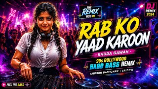 Rab Ko Yaad Karoon - Khuda Gawah | 90s Bollywood Hard Bass Remix | Amitabh Bachchan | Sridevi