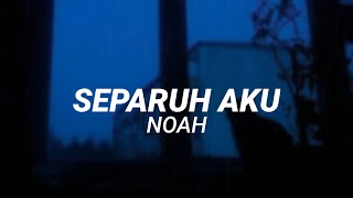 Separuh Aku - Noah Lyrics (Slowed Reverb)