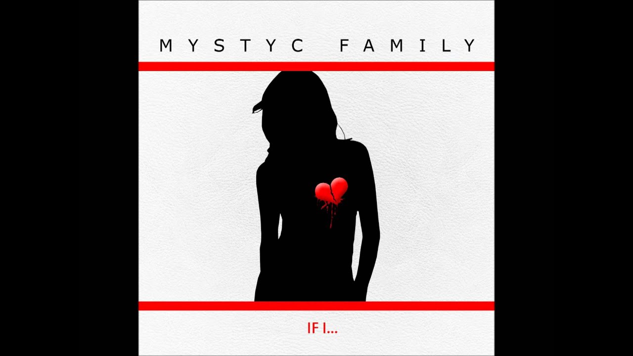 Mystyc Family - If I
