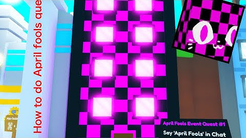 How to do the April fools quest in pet simulator x