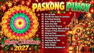 Best Tagalog Christmas Songs 2027 🎄 Paskong Pinoy Medley Collection
