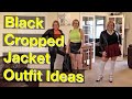 Black Cropped Jacket Outfit Ideas