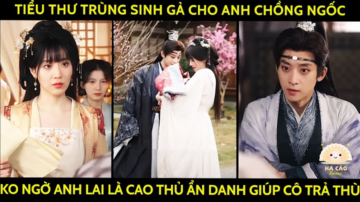 Tiểu Thư Trùng Sinh Gả Cho Anh Chồng Ngốc, Ko Ngờ Anh Lại Là Cao Thủ Ẩn Danh Giúp Cô Trả Thù