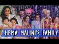 Hema malini family  husband dharmendra  daughter  step son  father  mother  gyan junction
