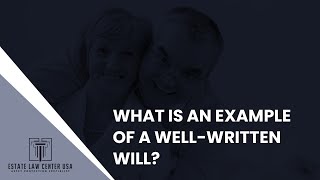 What is an Example of a Well-Written Will?