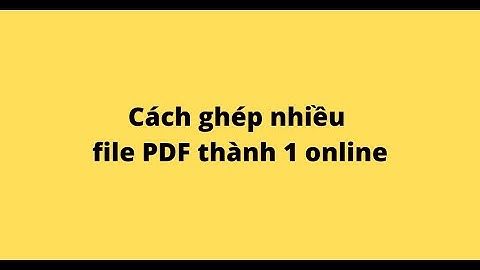 Hướng dẫn ghép nhiều anh thành file pdf năm 2024