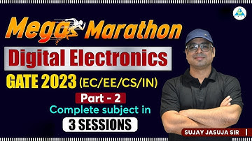 Mega Marathon | Digital Electronics (Part - 2)📝📝 | GATE 2023 | Complete Subject in 3 Sessions 💥💥
