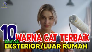 WARNA CAT LUAR RUMAH TERBAIK ( EKSTERIOR )