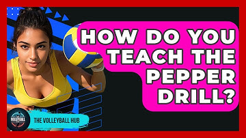 How Do You Teach The Pepper Drill? - The Volleyball Hub