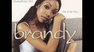 Brandy - (Everything I Do) I Do It For You