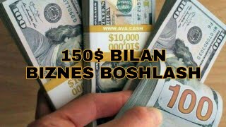 150$ BILAN BIZNES BOSHLASH