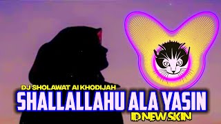 DJ SHALLALLAHU ALA YASIN (VOC. AI KHODIJAH) by ID NEW SKIN