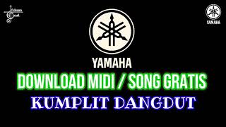 DOWNLOAD MIDI / SONG DANGDUT KUMPLIT KEYBOARD YAMAHA ALL SERIES .