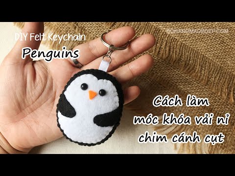 How To Make A Felt Penguins Keychain | Cách Làm Móc Khóa Vải Nỉ Chim Cánh Cụt | Đồ Handmade Đẹp | Foci