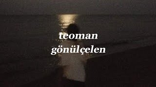 teoman - gönülçelen türkçe lyrics Resimi