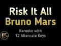 Bruno Mars Risk It All Karaoke Instrumental Lower Higher Female Original Key