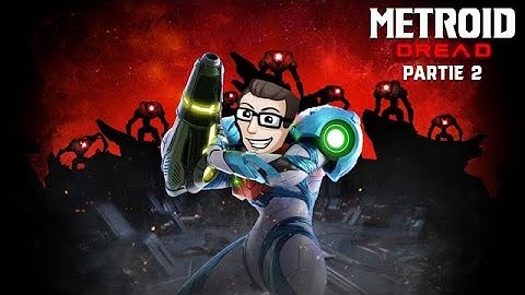 Metroid Dread - Blind Playthrough (Partie 2 - Finale)