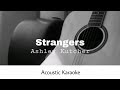 Ashley Kutcher - Strangers (Acoustic Karaoke)