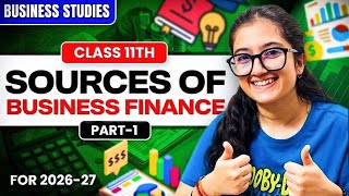 Sources Of Business Finance | Class 11th | Business Studies | Part-1 | Easy Explanation |