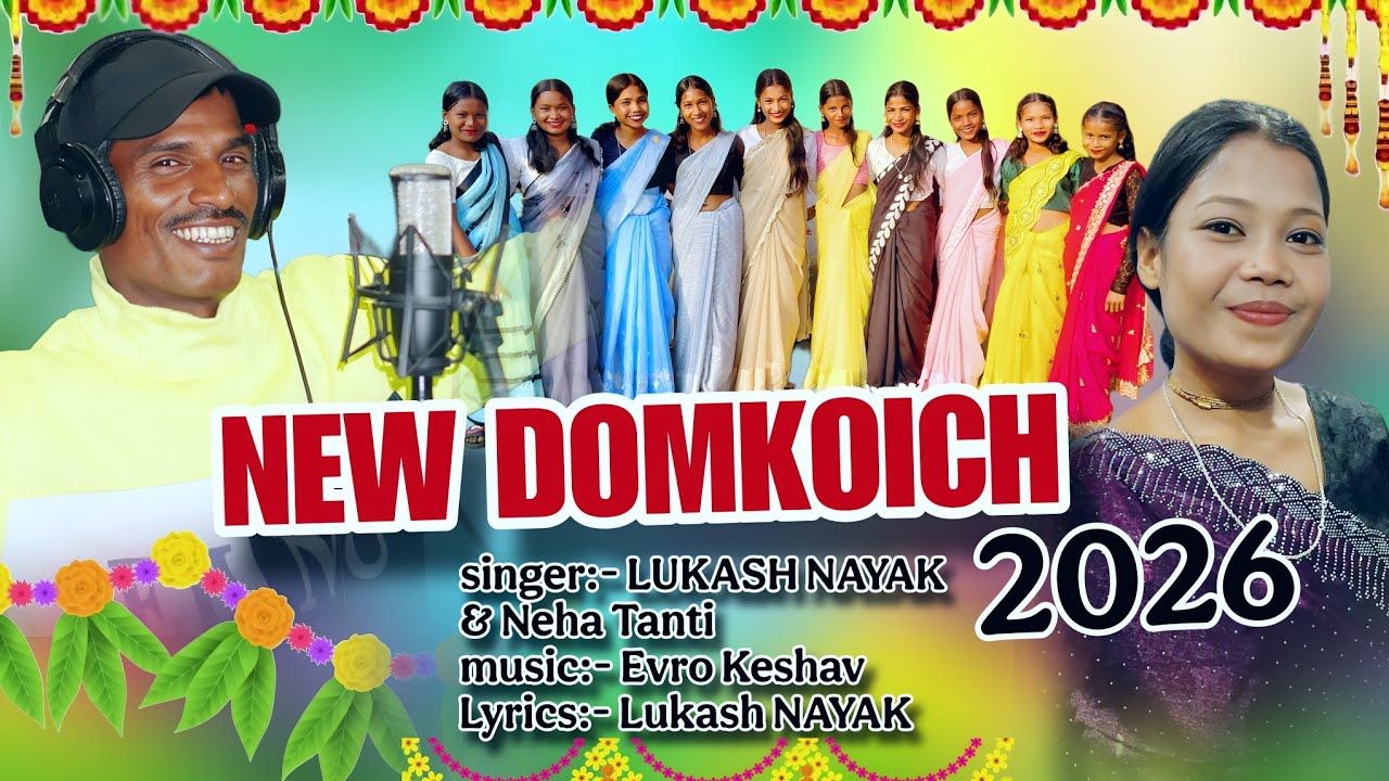 New Domkoich 2026_Official song // Lukash Nayak & Neha Tanti // Akash Kishan // Domkoich Song