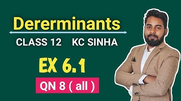 Determinants Class 12 | Ex 6.1 QN 8 | KC Sinha | Mathematics Origin | Deepak Roy