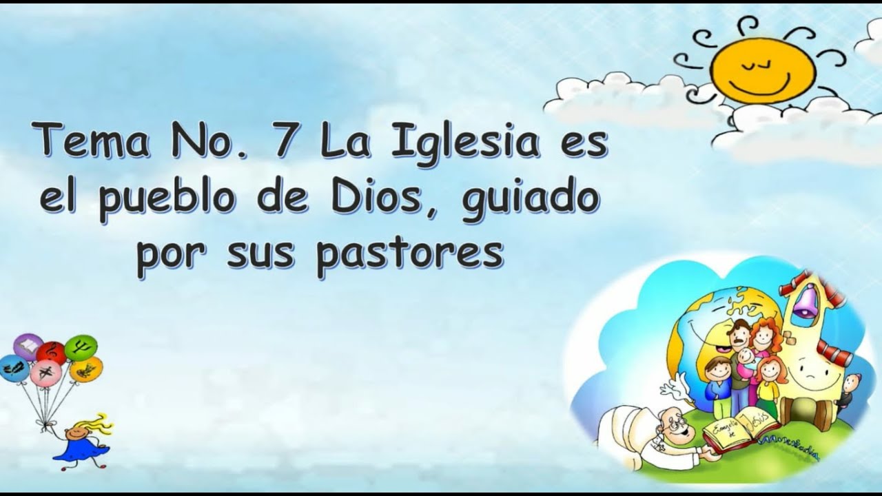 Tema 7 La Iglesia es el pueblo de Dios, guiado por sus pastores - YouTube