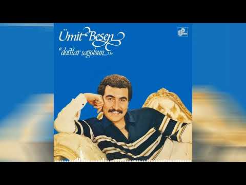 Ümit Besen - Dostlar Sağolsun