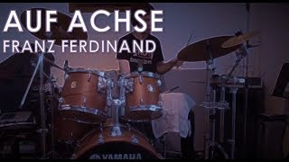Franz Ferdinand - Auf Achse: Drum Cover