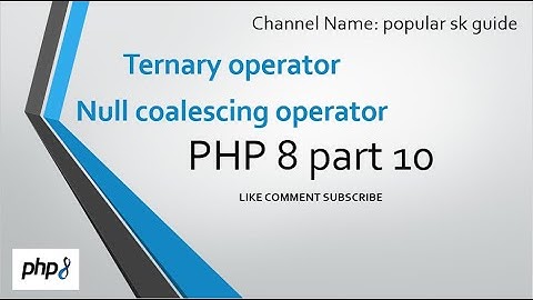 PHP 8 complete | part 5 Ternary and null coalescing Operators | popular sk guide | in hindi | #php