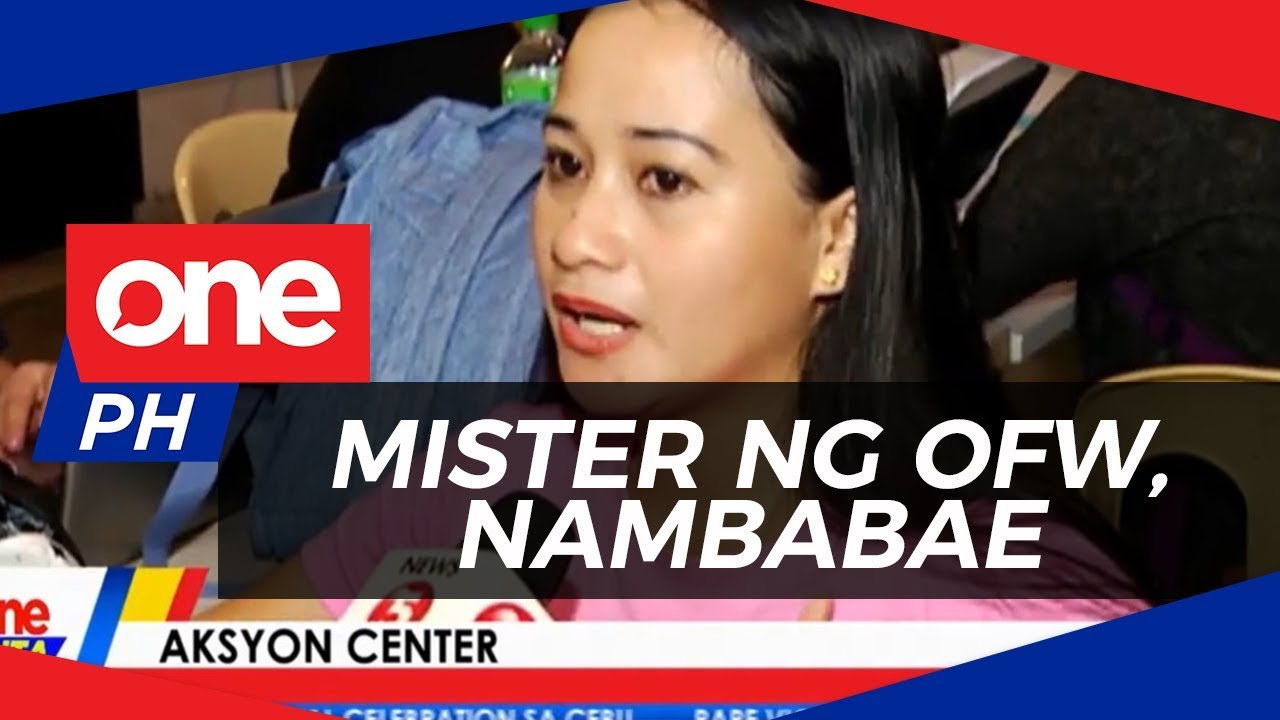 OFW, nirereklamo ang mister na nambababae habang siya ay nasa abroad