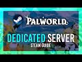 Palworld steam dedicated server setup  host a free private server  full guide