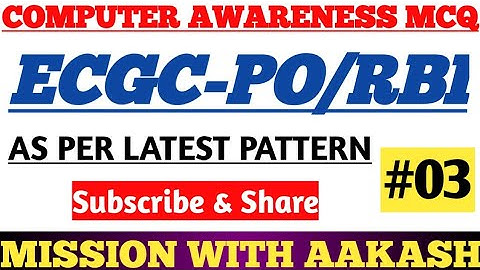 ECGC PO COMPUTER PREVIOUS YEAR QUESTIONS PAPER, ECGC PO COMPUTER AWARENESS, COMPUTER BASED MCQ #03