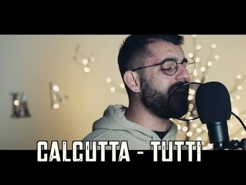 Calcutta - Tutti (Cover Acustica) 