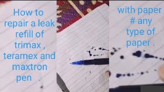 How to repair a leak refill of trimax , teramex and maxtron pen/  just with paper . # easy .