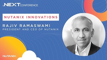 Nutanix Innovations & Hybrid Multicloud | Rajiv Ramaswami | .NEXT Digital Experience 2021