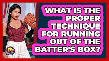 What Is The Proper Technique For Running Out Of The Batter