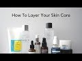 How to Order Your Skincare | Multi-Step Layering Guide