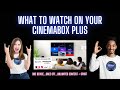 What to watch on your cinemabox plus