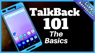TALKBACK 101  Lesson 1: The Basics, what you need to know #LiveAccessible