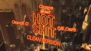 Hot Shit (Clean Version)- Cardi B, Kanye West, Lil Durk