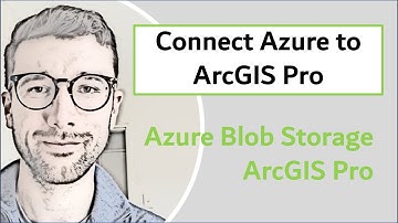 Connect Azure Blob Storage to ArcGIS Pro to create a live map layer