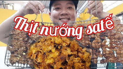 Hướng dẫn cách ướp các loại thịt nướng sa tế ,thịt heo, bò, gà, thịt dê... Đặc biệt nướng nhanh khô