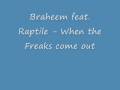 Braheem feat. RaptiLe - When the Freaks come out