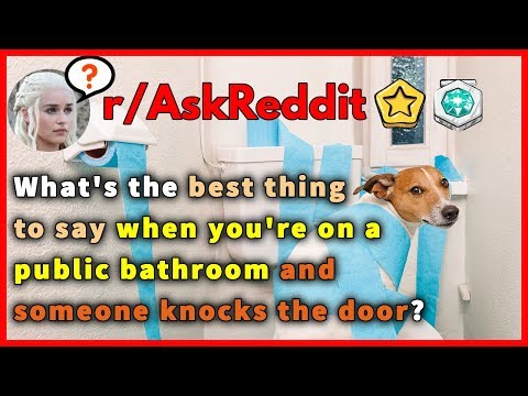 best-things-to-say-when-you're-on-a-public-bathroom-and-someone-knocks-the-door?---r/askreddit