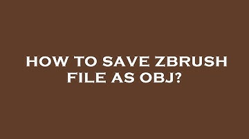 How to save zbrush file as obj?