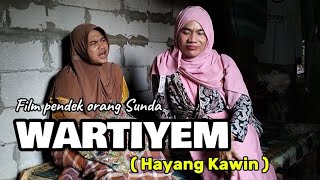 Film pendek orang Sunda||WARTIYEM ( Hayang kawin ) Eps.176 #komedi #karawang
