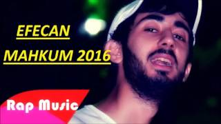Efecan - Mahkum 2016 Resimi