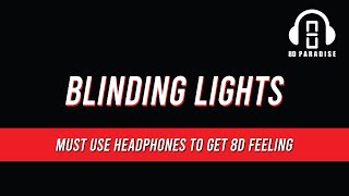 The Weeknd - Blinding Lights 8D Song