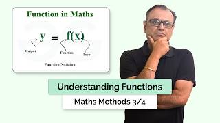 Understanding Functions- Maths Methods 3/4