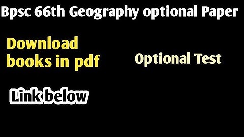 Bpsc 66th Mains - Geography Optional syllabus - Book list - download booklist in pdf - Link below